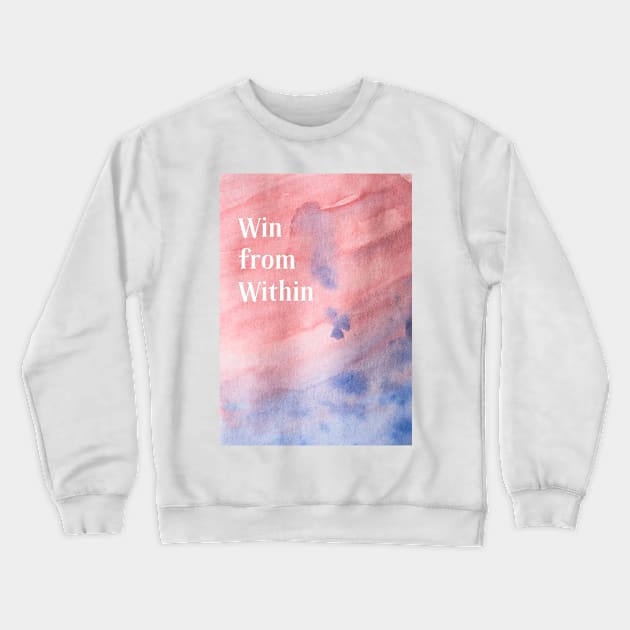 Win from Within Crewneck Sweatshirt by Cats Roar